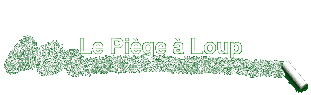 Le Pige  Loup