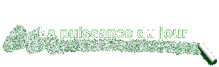 La puissance du jour