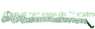 Sens et non sens de l'histoire